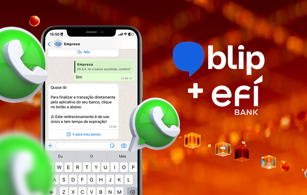 Pix via Open Finance em chatbot no WhatsApp: a parceria inovadora entre Blip e Efí Bank!